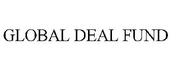 GLOBAL DEAL FUND