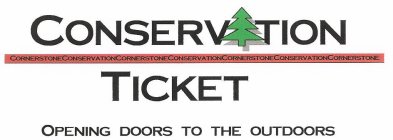 CONSERV TION CORNERSTONECONSERVATIONCORNERSTONECONSERVATIONCORNERSTONECONSERVATIONCORNERSTONE TICKET OPENING DOORS TO THE OUTDOORS