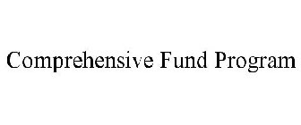 COMPREHENSIVE FUND PROGRAM