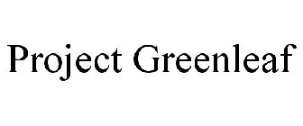 PROJECT GREEN LEAF