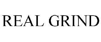 REAL GRIND