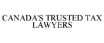 CANADA'S TRUSTED TAX LAWYERS