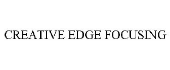 CREATIVE EDGE FOCUSING