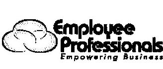 EMPLOYEE PROFESSIONALS EMPOWERING BUSINESS