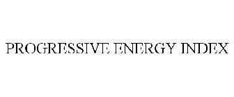 PROGRESSIVE ENERGY INDEX