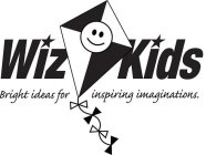 WIZ KIDS BRIGHT IDEAS FOR INSPIRING IMAGINATIONS.