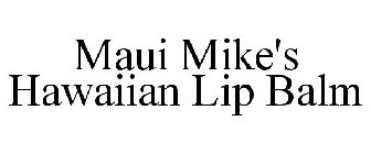 MAUI MIKE'S HAWAIIAN LIP BALM