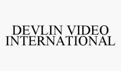 DEVLIN VIDEO INTERNATIONAL