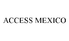 ACCESS MEXICO