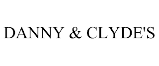 DANNY & CLYDE'S