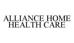 ALLIANCE HOME HEALTH CARE
