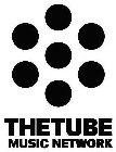 THE TUBE MUSIC NETWORK