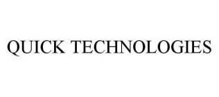 QUICK TECHNOLOGIES