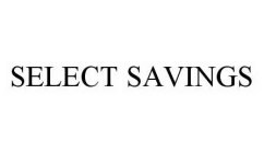 SELECT SAVINGS
