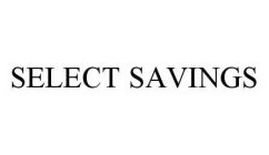 SELECT SAVINGS