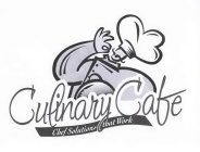 CULINARY CAFE CHEF SOLUTIONS THAT WORK