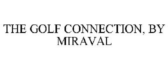 THE GOLF CONNECTION, BY MIRAVAL
