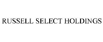 RUSSELL SELECT HOLDINGS