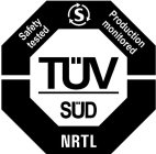 S TÜV SÜD SAFETY TESTED PRODUCTION MONITORED NRTL