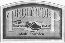 TROENTORP GENUINE HANDCRAFTED PRODUCT MADE IN SWEDEN