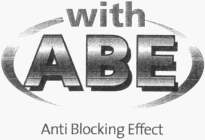 WITH ABE ANTI BLOCKING EFFECT