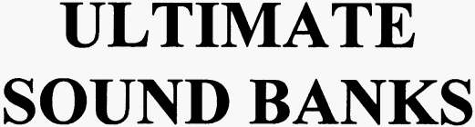 ULTIMATE SOUND BANKS