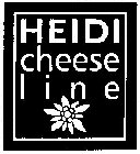 HEIDI CHEESE LINE