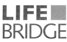 LIFE BRIDGE