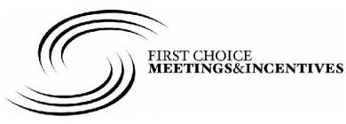 FIRST CHOICE MEETINGS&INCENTIVES