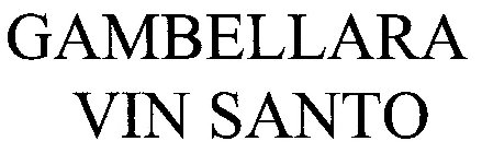 GAMBELLARA VIN SANTO