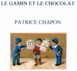 LE GAMIN ET LE CHOCOLAT PATRICE CHAPON