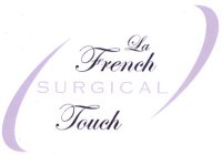 LA FRENCH SURGICAL TOUCH