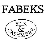 FABEKS SILK & CASHMERE