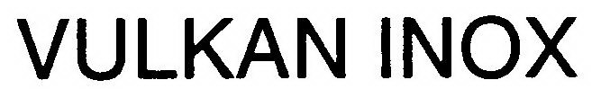 VULKAN INOX