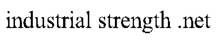 INDUSTRIAL STRENGTH .NET