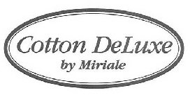 COTTON DELUXE BY MIRIALE
