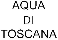 AQUA DI TOSCANA