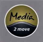 MEDIA 2 MOVE