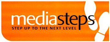 MEDIASTEPS STEP UP TO THE NEXT LEVEL