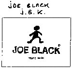 JOE BLACK J.B.K. JOE BLACK TRADEMARK