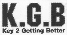 K.G.B KEY 2 GETTING BETTER