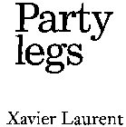 PARTY LEGS XAVIER LAURENT