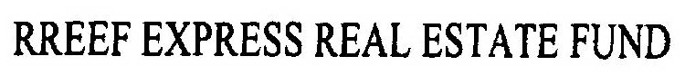 RREEF EXPRESS REAL ESTATE FUND