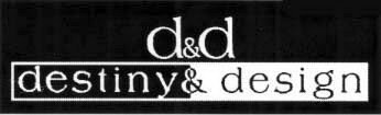 D&D DESTINY & DESIGN