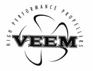 HIGH PERFORMANCE PROPELLERS VEEM