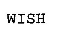 WISH