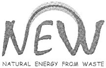 NEW NATURAL ENERGY FROM WASTE