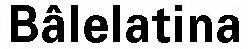 BÂLELATINA