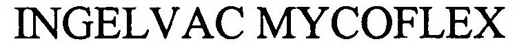 INGELVAC MYCOFLEX