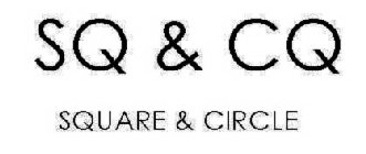SQ & CQ SQUARE & CIRCLE